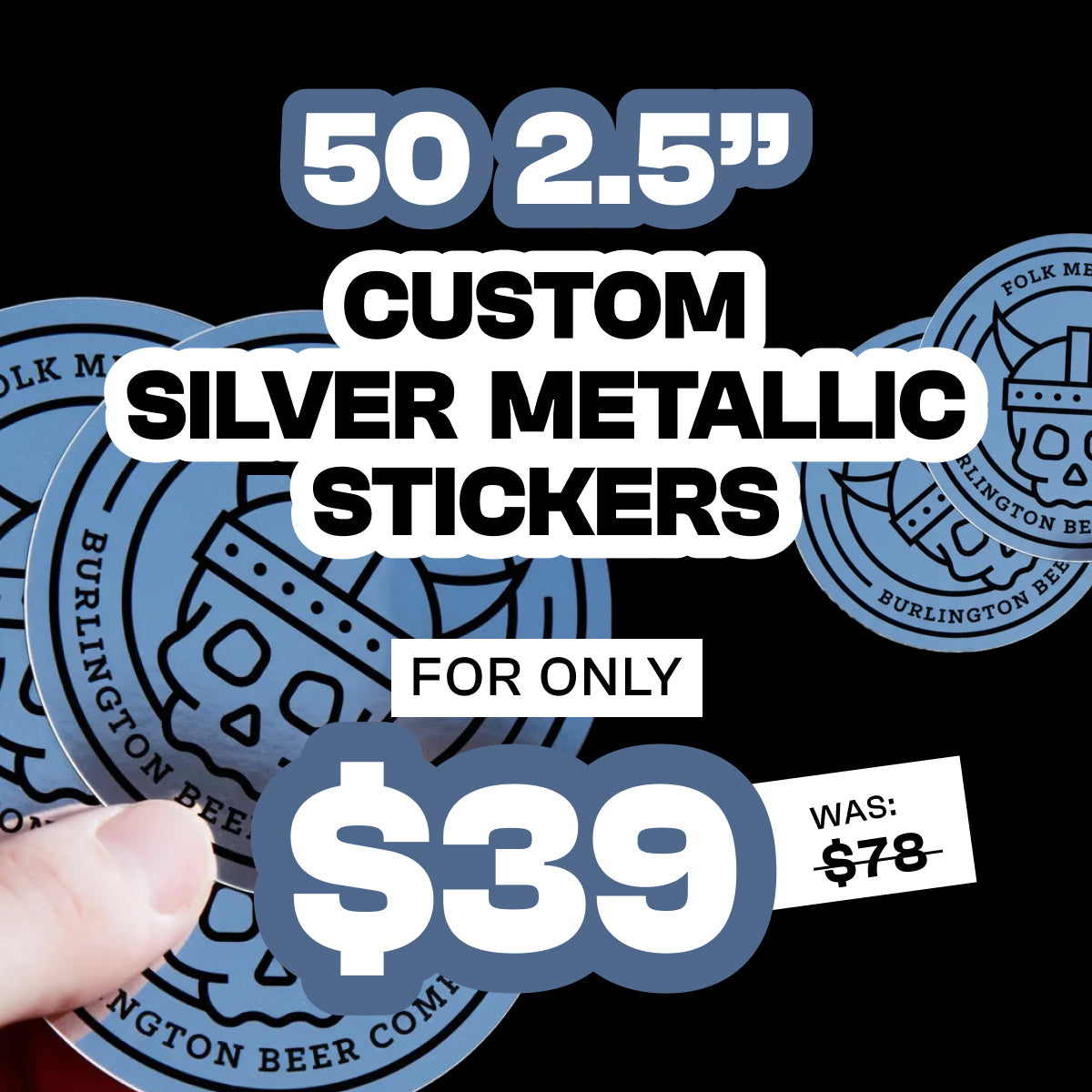 Promotional graphic advertising custom silver metallic stickers. Large text reads 50 2.5 inch custom silver metallic stickers for only $39 with a note that the previous price was $78. Image shows reflective silver metallic circular stickers with black line art and text, held in a hand against a black background, highlighting the shiny metallic finish and discount offer.