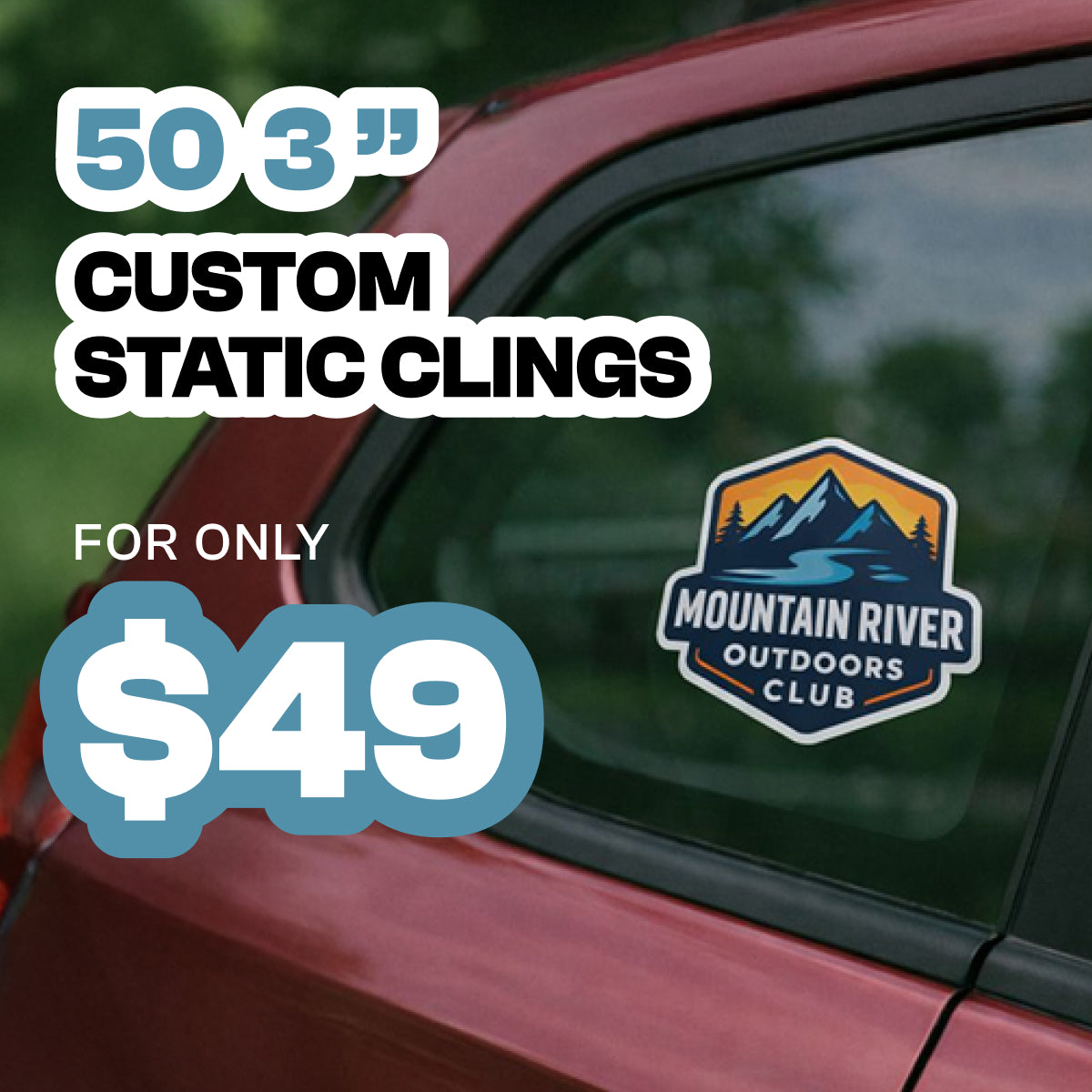 Promotional image showing a custom static cling applied to a car window. The cling features a Mountain River Outdoors Club logo with mountains, trees, and a river in blue, green, and orange tones. Overlaid text reads 50 3 inch custom static clings for only $49, highlighting a bulk pricing offer for removable window clings.