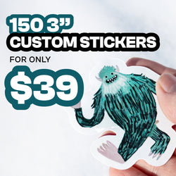 Promotional image showing a hand holding a clear vinyl die-cut sticker with a teal cartoon creature illustration. Bold text reads ‘150 3” Custom Stickers for Only $39’ against a light background
