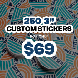 Background filled with stacks of round custom vinyl stickers in teal and orange with striped patterns and readable text that says save the sea. Overlaid promotional text reads 250 3 inch custom stickers for only 69 dollars in bold black and blue lettering