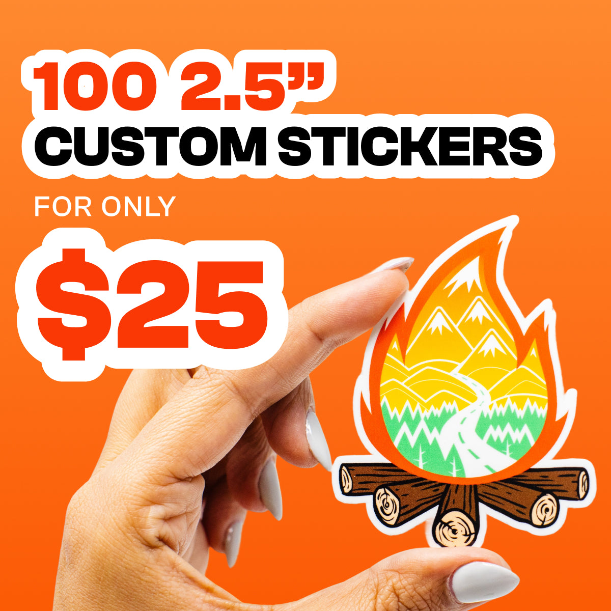 Hand holding a die cut custom vinyl sticker featuring a campfire with mountains, trees, and a winding trail inside the flame design against a bright orange background. Promotional text reads 100 2.5 inch custom stickers for only 25 dollars in bold black and orange lettering