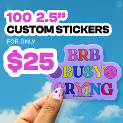 Promotional graphic advertising 100 2.5-inch custom stickers for only $25. A hand holds a colorful die-cut vinyl sticker featuring the text 
