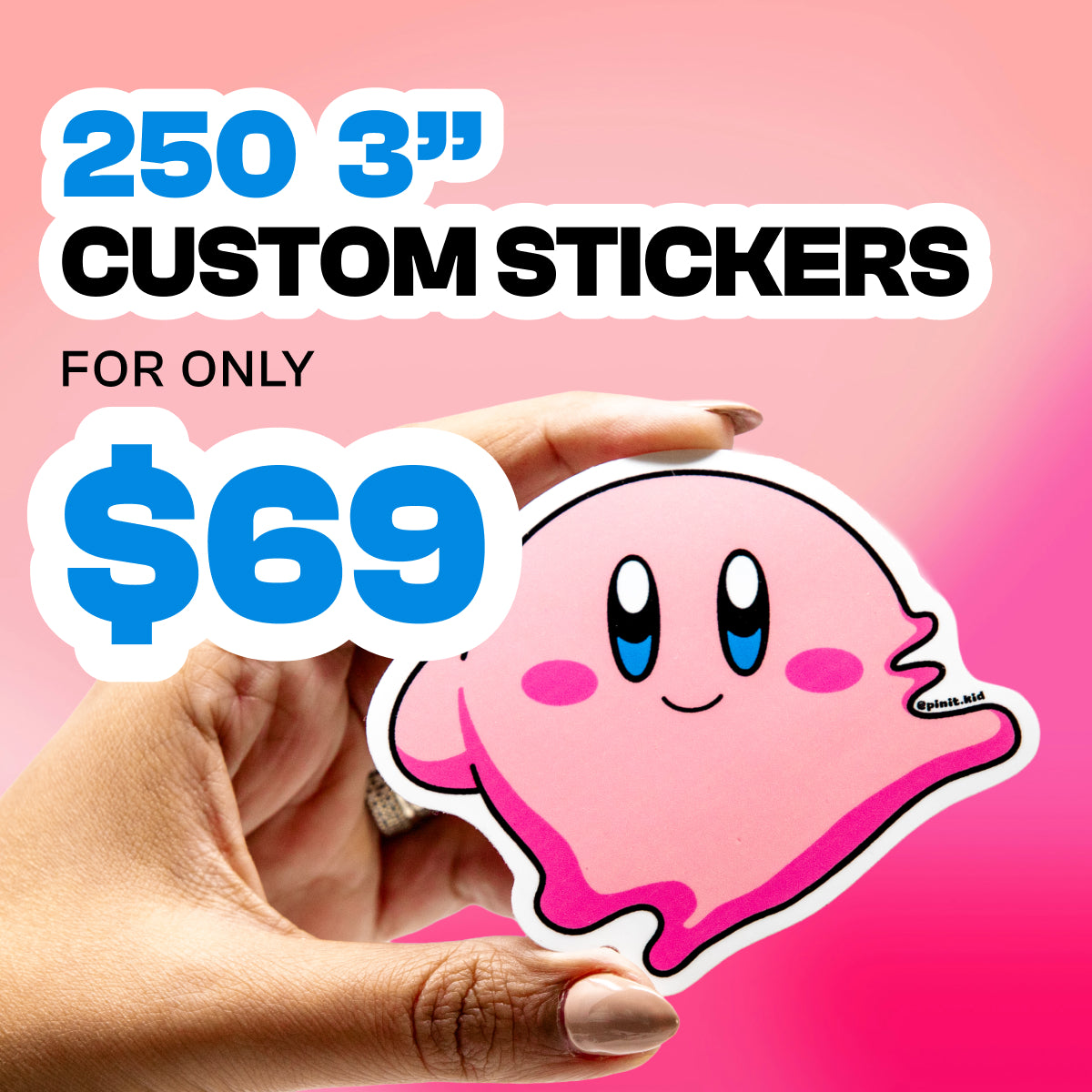 Promotional graphic advertising 250 3-inch custom stickers for only $69. A hand holds a large die-cut vinyl sticker featuring a smiling pink ghost illustration with the small artist credit "@pinite.kid." The image showcases premium full-color custom vinyl stickers with crisp die-cut edges, ideal for artist merchandise, branding, events, packaging, laptops, water bottles, and personal accessories.