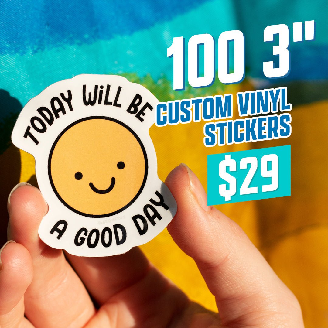 100 3" Custom Vinyl Stickers for $29 today will be a good day sticker yellow smiley face mental health against canvas fabric background dark blue aqua green gold