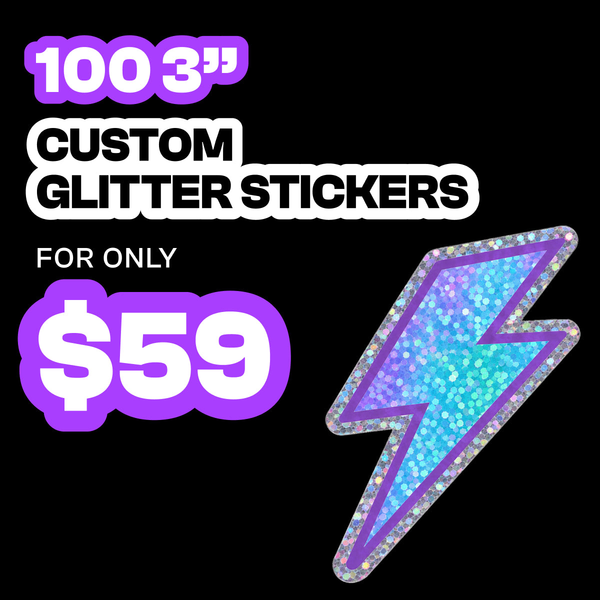 Promotional graphic for 100 custom glitter stickers at $59, featuring a large holographic lightning bolt sticker on a black background with bold purple and white text.