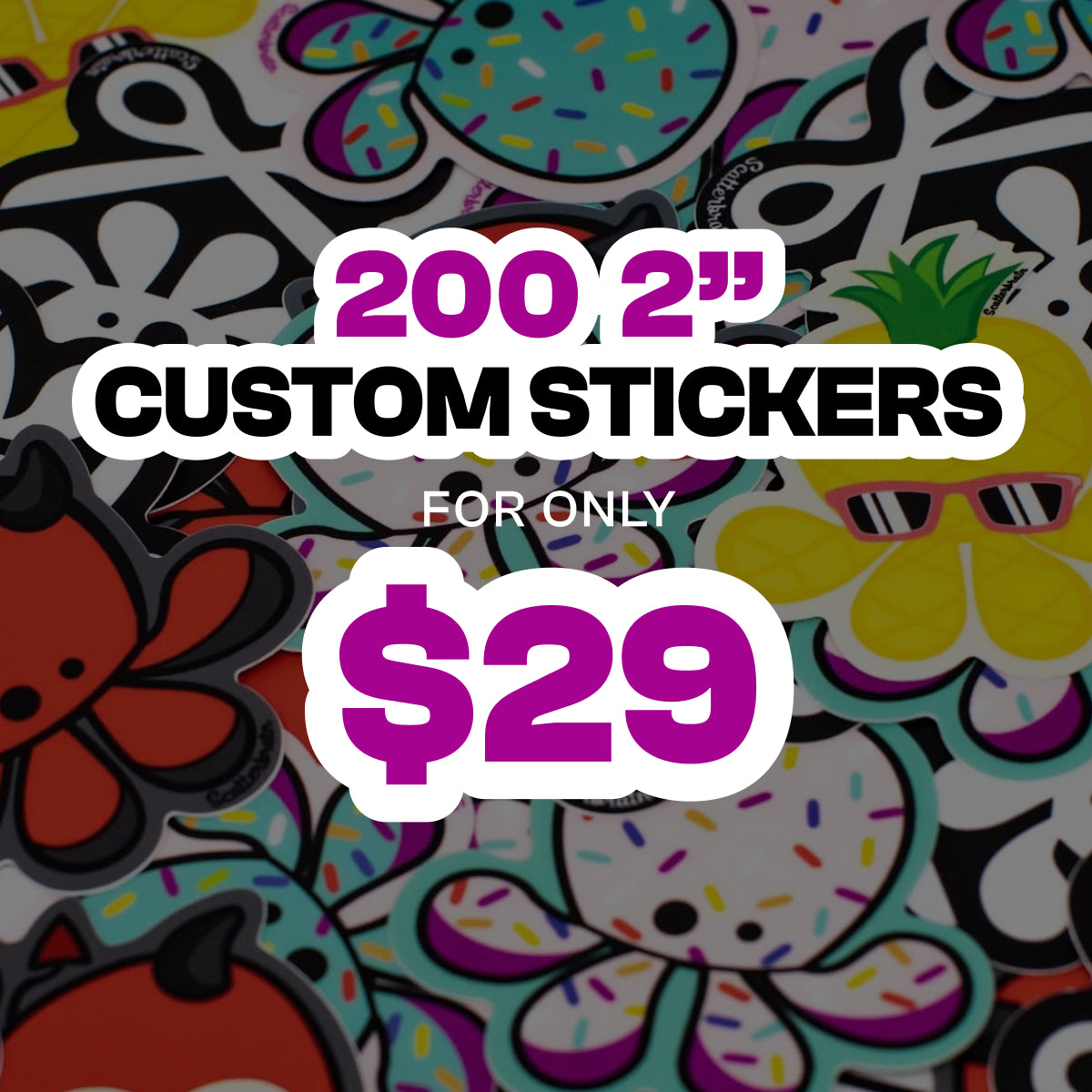 Promotional graphic for a pack of 200 custom 2-inch stickers, featuring a collage of colorful cartoon-style flower and fruit octopus dounought stickers with large overlaid text reading '200 2" CUSTOM STICKERS FOR ONLY $29'.