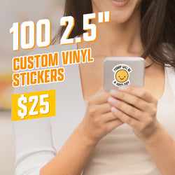 Promotional image showing a woman holding a phone with a round sticker that features a smiling face and text that reads Today Will Be a Good Day. Overlay text reads 100 2.5-inch custom vinyl stickers $25.