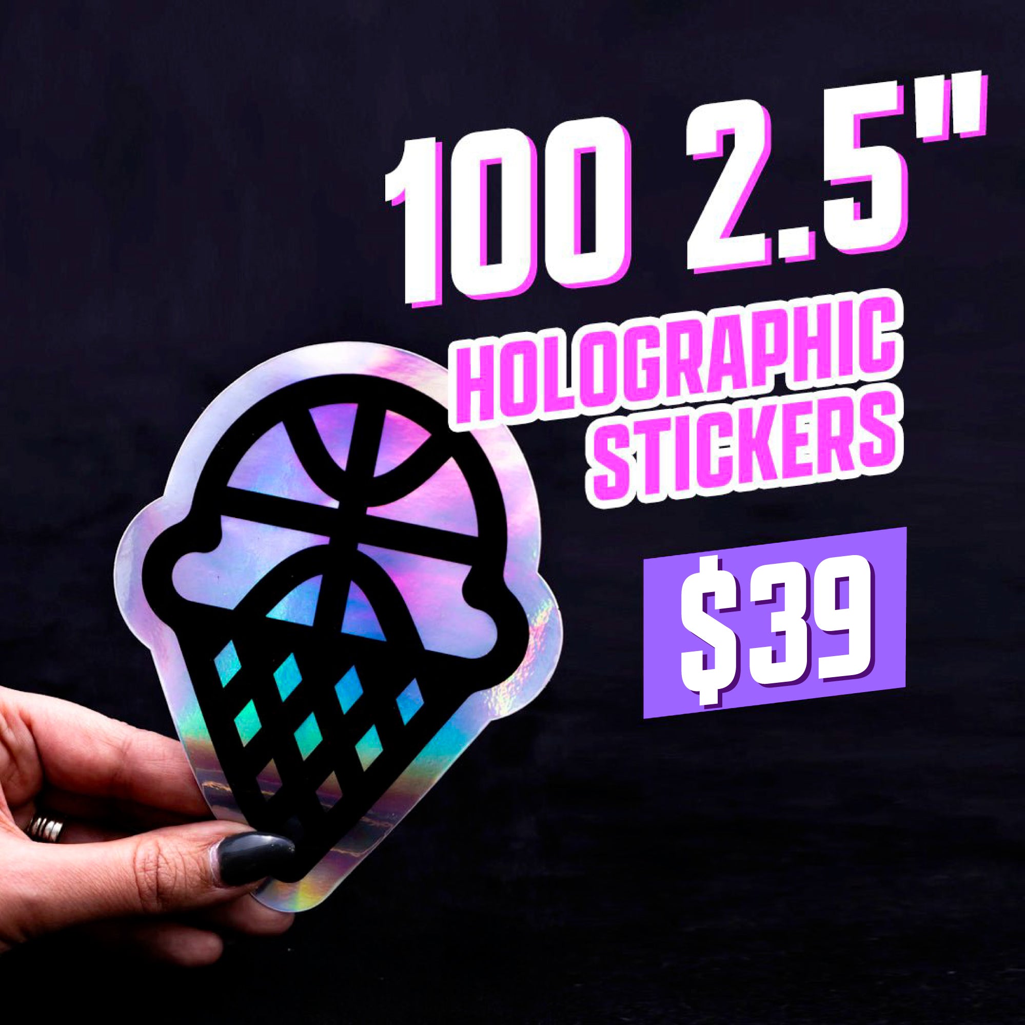 Promotional graphic for 100 two-and-a-half-inch holographic stickers for twenty-nine dollars. A hand holds a holographic ice-cream-cone-shaped sticker with a black basketball-style design. Background is dark and minimal. On-image text reads: 100 2.5-inch holographic stickers, 39 dollars.