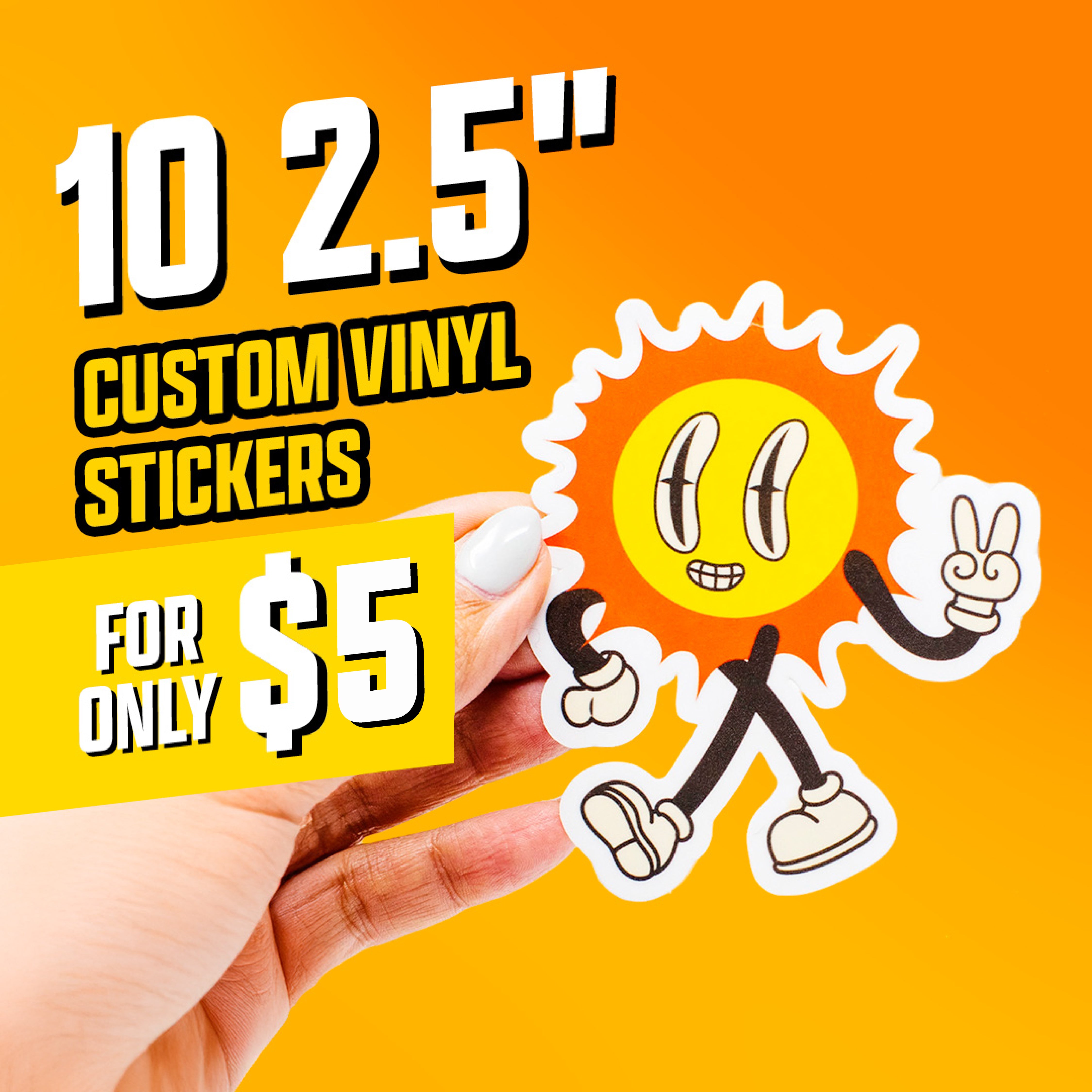 Promotional graphic showing a hand holding a die-cut vinyl sticker of a cartoon sun character with wavy rays, long black legs, sneakers, and a smiling face making a peace sign. Bright orange and yellow gradient background. Promotional text reads 10 2.5 inch custom vinyl stickers for only $5.