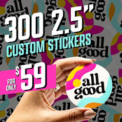 Text reads 300 2.5 inch custom stickers, 59 dollars. A hand holds a round sticker with bold black text all good over curved shapes in pink, teal, yellow, and orange. Background shows repeated all good stickers. Clean modern aesthetic, waterproof custom vinyl decal.