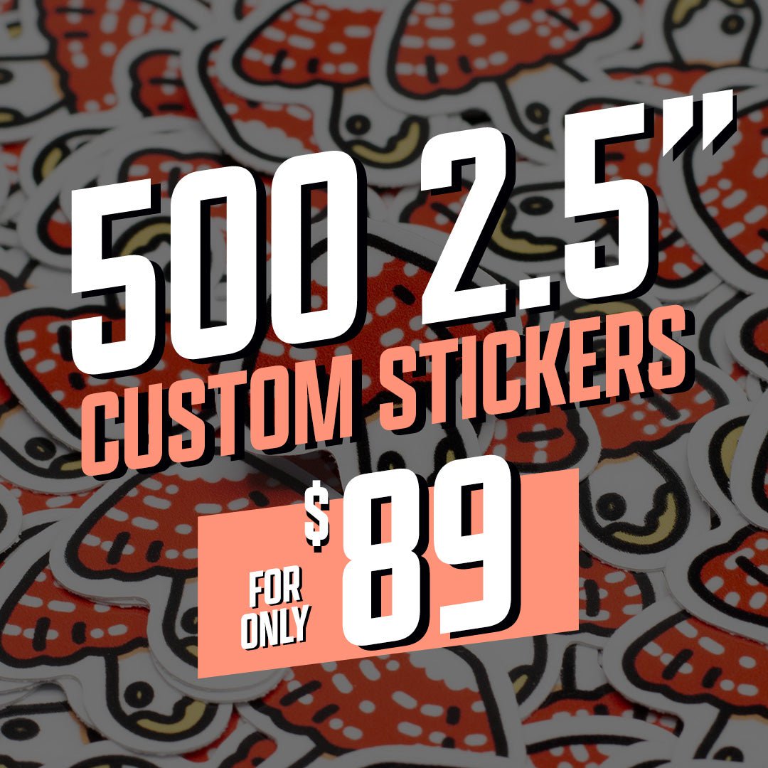 500 Custom 2.5" Stickers for $89