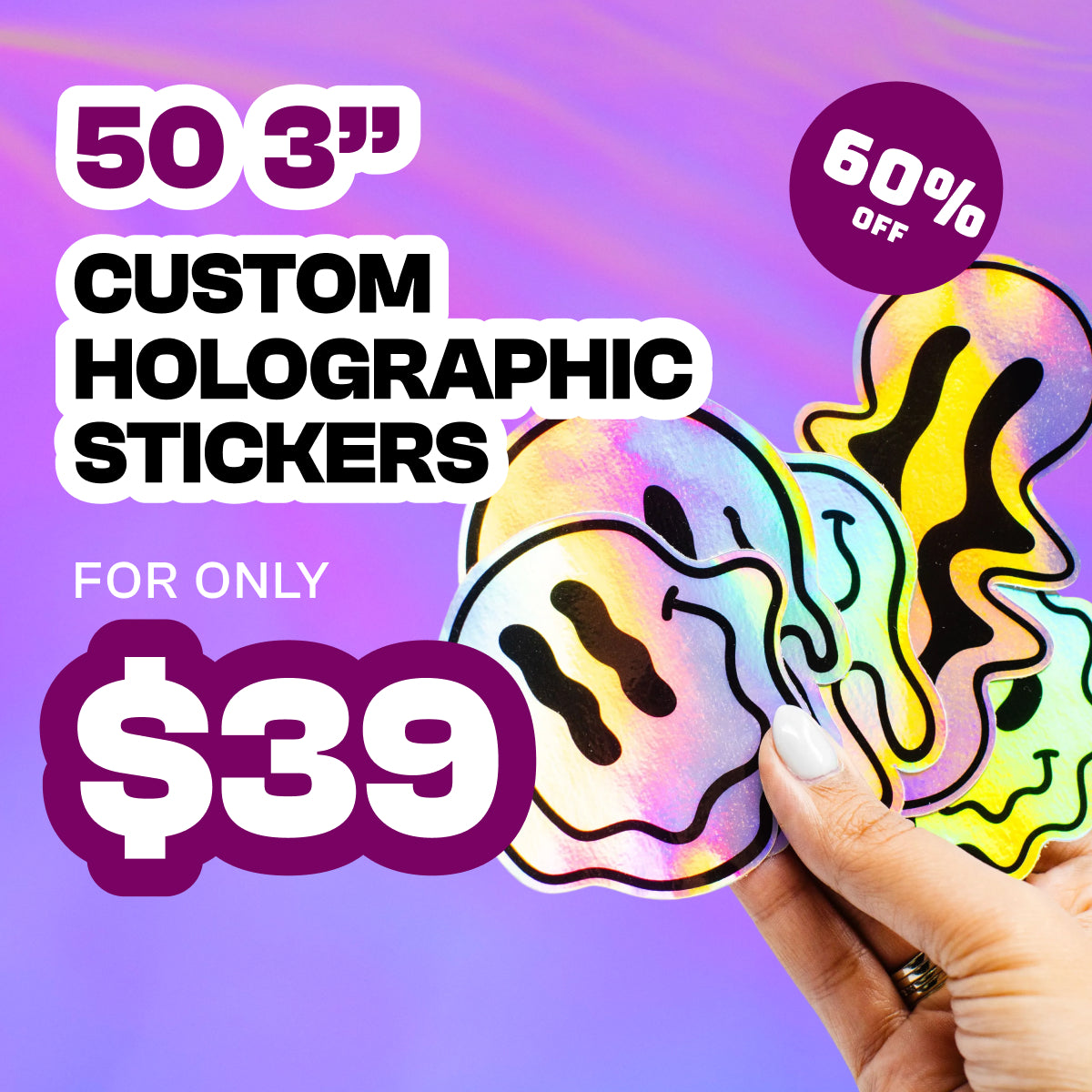 Promotional graphic advertising a discount on custom holographic stickers. Text on the image reads 50 3 inch custom holographic stickers for only $39 with a 60 percent off badge. The background is a purple and pink gradient. A hand holds three glossy, rainbow holographic ghost-shaped stickers with black facial features, highlighting reflective foil material, smooth die-cut edges, and vibrant color-shifting effects suitable for bulk custom sticker orders.