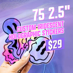 Promotional graphic for 75 two-and-a-half-inch custom iridescent holographic stickers for twenty-nine dollars. A hand holds several dripping-smiley holographic stickers in pink, purple, blue, and yellow hues. Background features an iridescent wave texture. On-image text reads: 75 2.5-inch custom iridescent holographic stickers, 29 dollars.