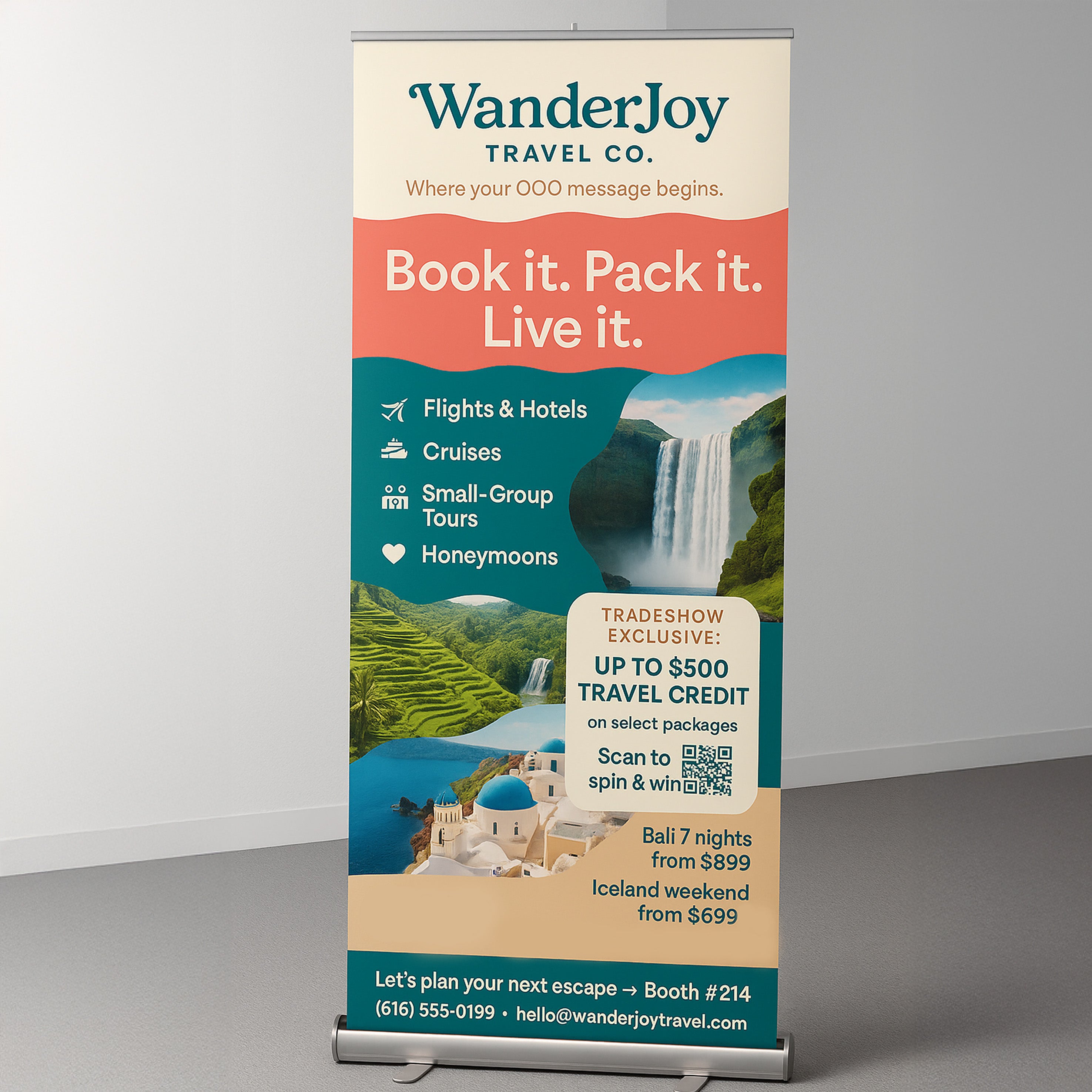 WanderJoy travel company banner in roll up banner stand with scenic imagery and promotional text. Bali Iceland waterfall. Banner is for WanderJoy Travel Co. Text on banner. Where your OOO messages begins. Book it. Pack it. Live it. Flights & Hotels Cruises Small-Group Tours Honeymoons. Tradeshow Exclusive Up to $500 Travel Credit on select packages. Scan to spin & win with QR code. Bali 7 Nights from $899 Iceand weekend from $699. Let's plan your next escapee > Booth #214 generic phone number and email show