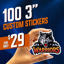 Promotional graphic for 100 custom 3-inch stickers for $29, showing a hand holding a warriors wolf-themed emblem sticker in orange blue red grey and white. Text reads 100 3 inch custom stickers and $29.